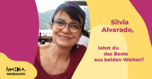 Read more about the article MIGRACHIV: Silvia Alvarado, lebst du das Beste aus beiden Welten?