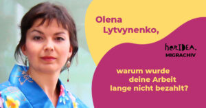 Read more about the article MIGRACHIV: Olena Lytvynenko, warum wurde deine Arbeit lange nicht bezahlt?