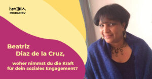 Read more about the article MIGRACHIV: Beatriz Diaz de la Cruz, woher nimmst du die Kraft für dein soziales Engagement?